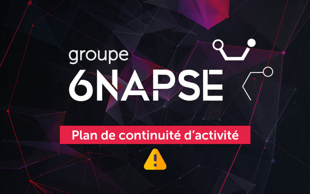 COVID-19 : Le Groupe 6NAPSE se mobilise pour assurer la continuité de ses activités